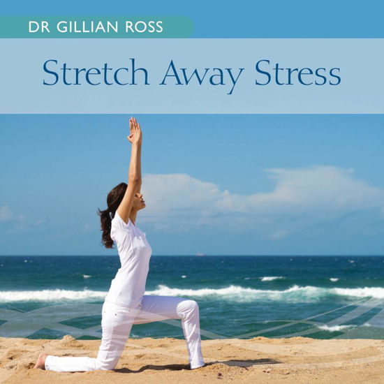 Cover for Dr Gillian Ross · Stretch Away Stress (CD) (2012)