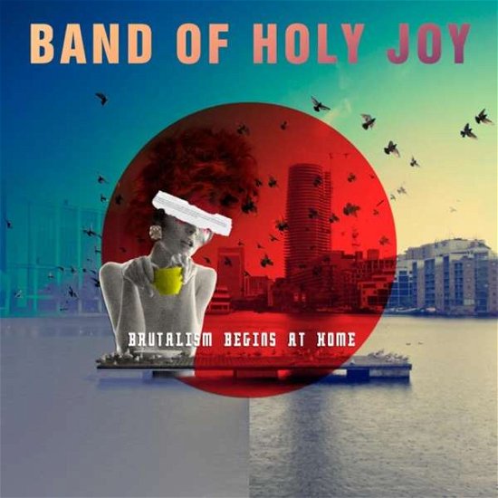 Cover for Band Of Holy Joy · Brutalism Begins At Home (LP) [Limited edition] (2017)