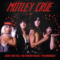 Looks That Kill: the Perkins Palace Broadcast - Mötley Crüe - Musiikki - WAX RADIO - 0634438604341 - perjantai 16. elokuuta 2019