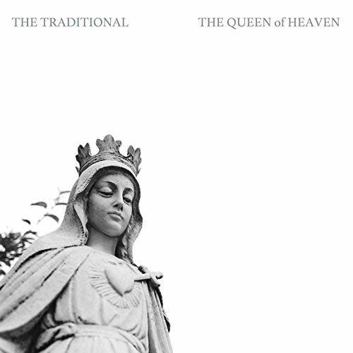 The Queen Of Heaven - The Traditional - Muzyka - ANCHOR EIGHTY FOUR - 0759526909341 - 30 marca 2017