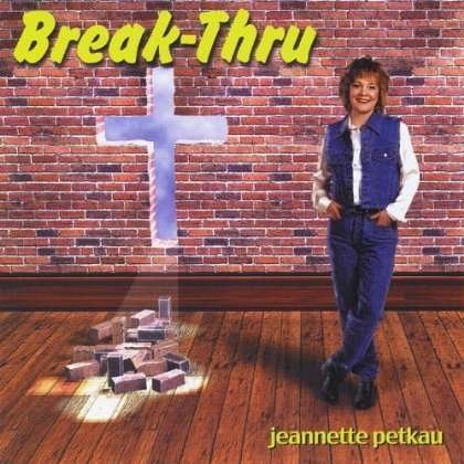 Break-thru - Petkau Jeannette - Musik - CD Baby - 0776098973341 - 5. januar 2010