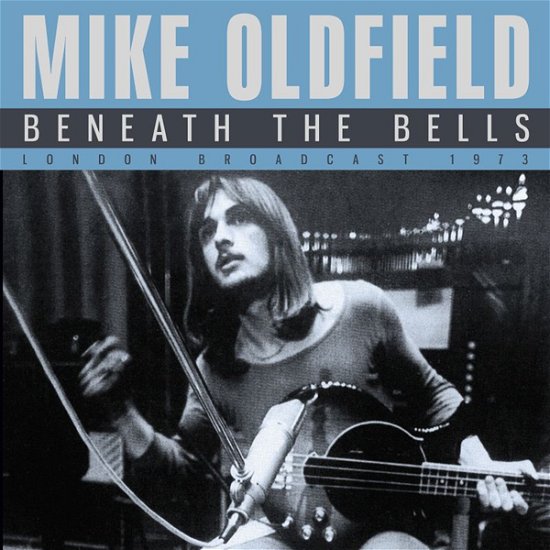 Cover for Mike Oldfield · Beneath The Bells (Live Broadcast 1973) (CD) (2020)