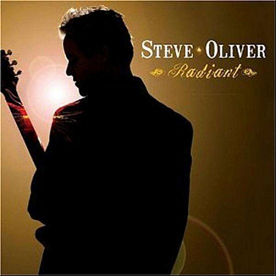 Cover for Steve Oliver · Radiant (CD) (2006)