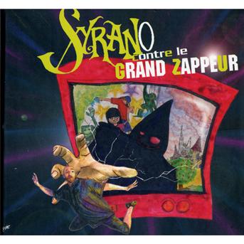 Cover for Syrano · Syrano Contre Le Grand Zappeur (CD) (2016)