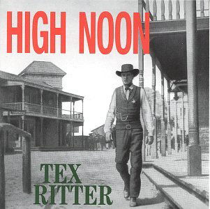 High Noon - Tex Ritter - Musik - BEAR FAMILY - 4000127156341 - 3. februar 1992