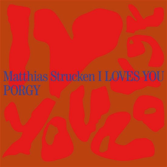 I Loves You Porgy - Matthias Strucken - Música - BROKEN SILENCE - 4270002753341 - 30 de setembro de 2022
