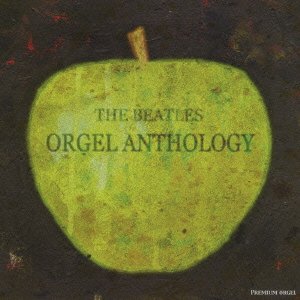 Cover for Orgel · Beatles Orgel Anthology (CD) [Japan Import edition] (2009)