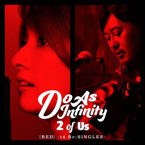 Cover for Do As Infinity · 2 of Us [red] -14 Re:singles- (CD) [Japan Import edition] (2016)