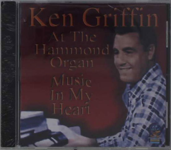 Cover for Ken Griffin · At the Hammond Organ - Music in My Heart (CD) (2021)