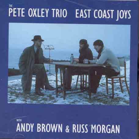 Cover for Pete Oxley Trio-East Coast Joys (CD) (2008)