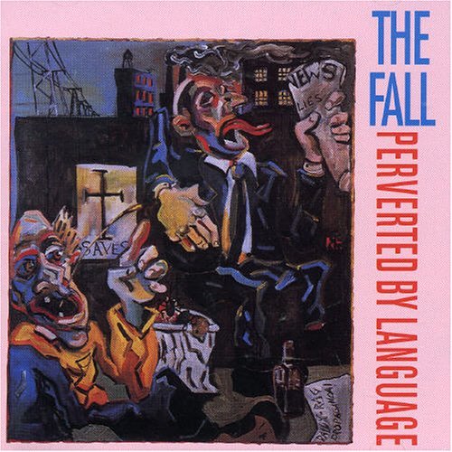 Perverted By Language - The Fall - Musik - BMG Rights Management LLC - 5050749411341 - 3. März 2008