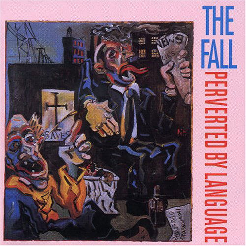 Cover for The Fall · Perverted By Language (CD) (2008)