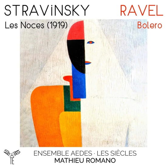 Stravinsky: Les Noces (1919) | Ravel: Bolero - Ensemble Aedes | Les Siècles | Mathieu Romano - Música - APARTE - 5051083181341 - 27 de janeiro de 2023