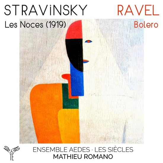 Cover for Ensemble Aedes | Les Siècles | Mathieu Romano · Stravinsky: Les Noces (1919) | Ravel: Bolero (CD) (2023)