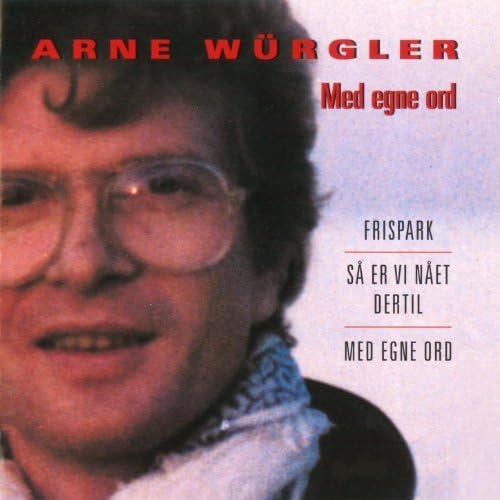 Med Egne Ord - Würgler Arne - Musiikki - STV - 5705633500341 - maanantai 27. lokakuuta 2003