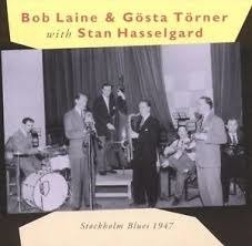 Cover for Hasselgard, Stan / Bob Laine / Gösta Törner · Stockholm Blues 1947 (CD) (1999)