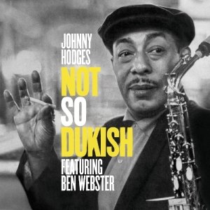 Not So Dukish - Johnny Hodges - Muziek - AMERICAN JAZZ CLASSICS - 8436542011341 - 15 mei 2012