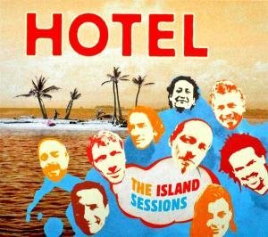 Cover for Hotel · The Island Sessions (CD) (2010)