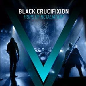 Hope Of Retaliation - Black Crucifixion - Musikk - SOULSELLER - 8717953044341 - 10. juni 2011