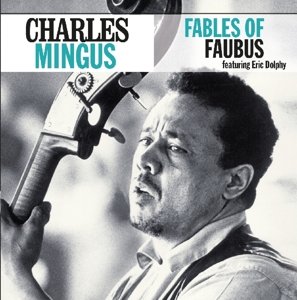 Fables of Faubus - Charles Mingus - Music - Factory of Sounds - 8719039003341 - December 8, 2017