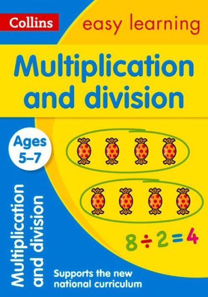 Cover for Collins Easy Learning · Multiplication and Division Ages 5-7: Ideal for Home Learning - Collins Easy Learning KS1 (Paperback Book) [New edition] (2015)