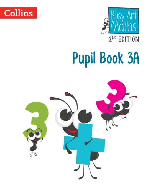 Pupil Book 3A - Busy Ant Maths 2nd Edition - Jeanette Mumford - Books - HarperCollins Publishers - 9780008613341 - October 30, 2023