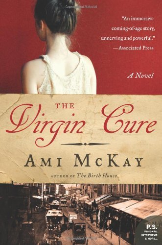 Cover for Ami McKay · The Virgin Cure: A Novel (Paperback Book) [Reprint edition] (2013)