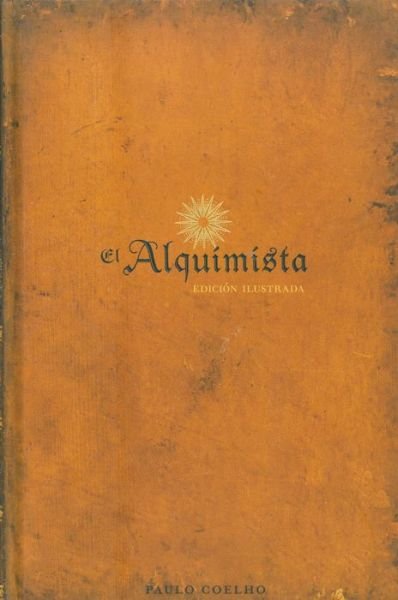 Cover for Paulo Coelho · El Alquimista: Edicion Illustrada (Hardcover bog) (2007)