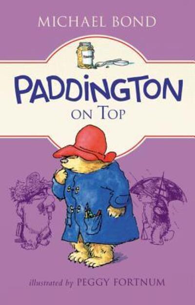 Cover for Michael Bond · Paddington on Top - Paddington (Hardcover Book) (2018)