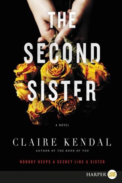 Cover for Claire Kendal · Second Sister A Novel (Book) (2017)