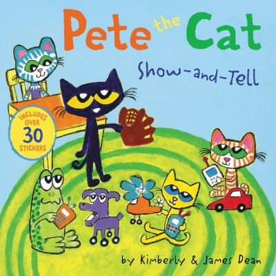 Pete the Cat: Show-and-Tell: Includes Over 30 Stickers! - Pete the Cat - James Dean - Livros - HarperCollins Publishers Inc - 9780062974341 - 26 de outubro de 2023