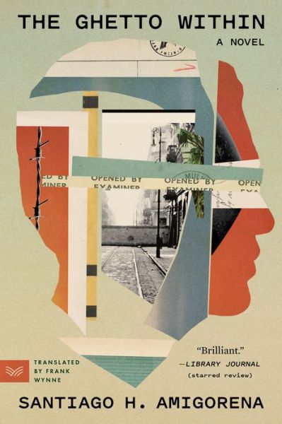 Cover for Santiago H. Amigorena · The Ghetto Within: A Novel (Paperback Book) (1975)