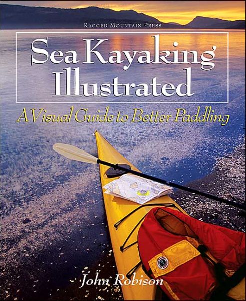 Sea Kayaking Illustrated - John Robison - Books - McGraw-Hill Education - Europe - 9780071392341 - April 17, 2003