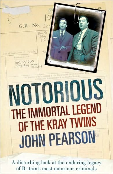 Cover for John Pearson · Notorious: The Immortal Legend of the Kray Twins (Pocketbok) (2011)