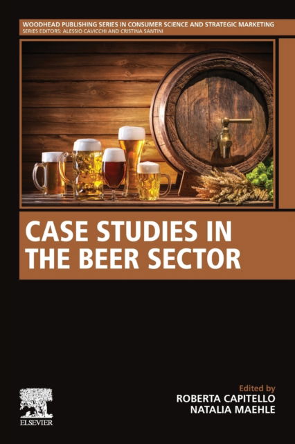 Cover for Roberta Capitello · Case Studies in the Beer Sector - Woodhead Publishing Series in Consumer Science and Strategic Marketing (Paperback Book) (2020)