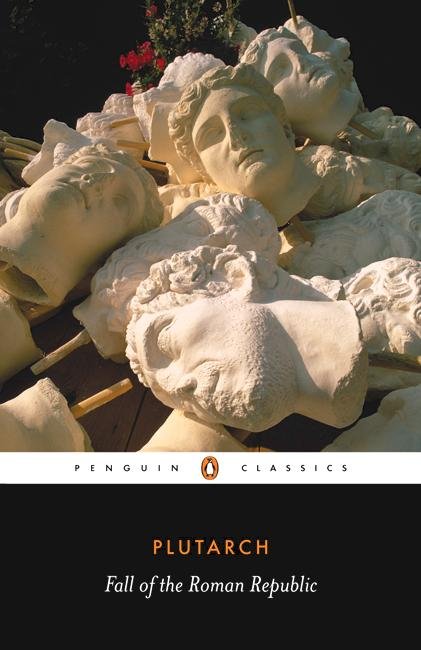 Cover for Plutarch · Fall of the Roman Republic (Pocketbok) (2006)