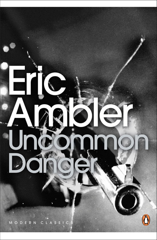 Cover for Eric Ambler · Uncommon Danger - Penguin Modern Classics (Paperback Bog) (2009)