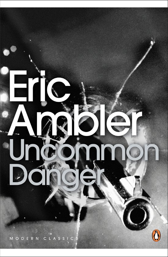 Cover for Eric Ambler · Uncommon Danger - Penguin Modern Classics (Pocketbok) (2009)