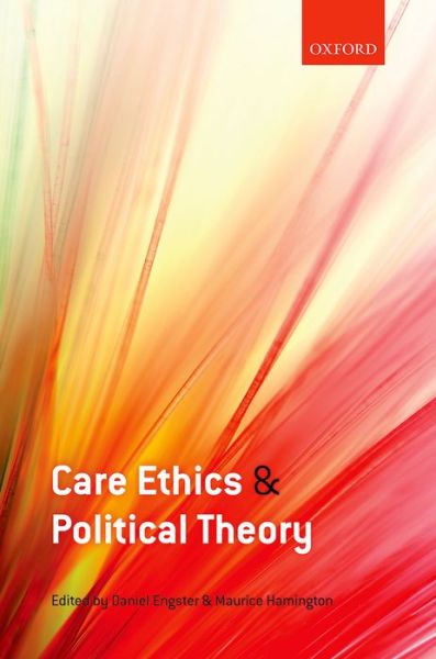 Cover for Daniel Engster · Care Ethics and Political Theory (Innbunden bok) (2015)