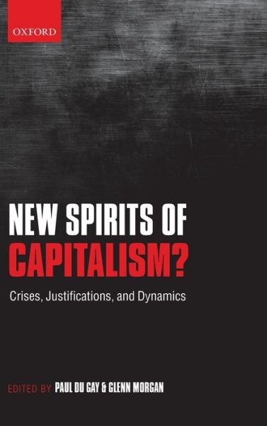 Cover for Paul Du Gay · New Spirits of Capitalism?: Crises, Justifications, and Dynamics (Inbunden Bok) (2013)