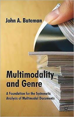 Cover for J. Bateman · Multimodality and Genre: A Foundation for the Systematic Analysis of Multimodal Documents (Paperback Book) (2008)