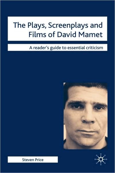 Cover for Steven Price · The Plays  Screenplays and Films of David Mamet (Hardcover Book) (2008)
