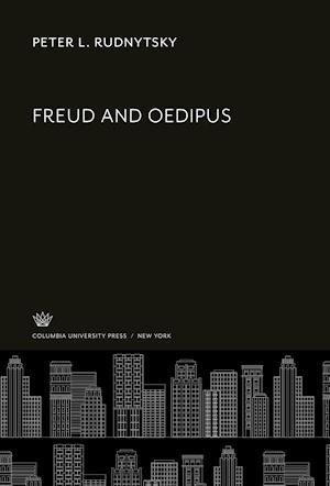 Cover for Peter L. Rudnytsky · Freud and Oedipus (N/A) (1987)