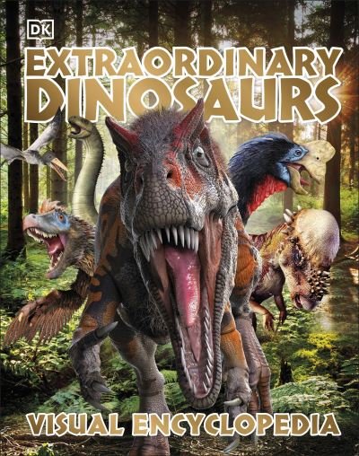 Cover for Dk · Extraordinary Dinosaurs and Other Prehistoric Life Visual Encyclopedia - DK Children's Visual Encyclopedia (Gebundenes Buch) (2022)