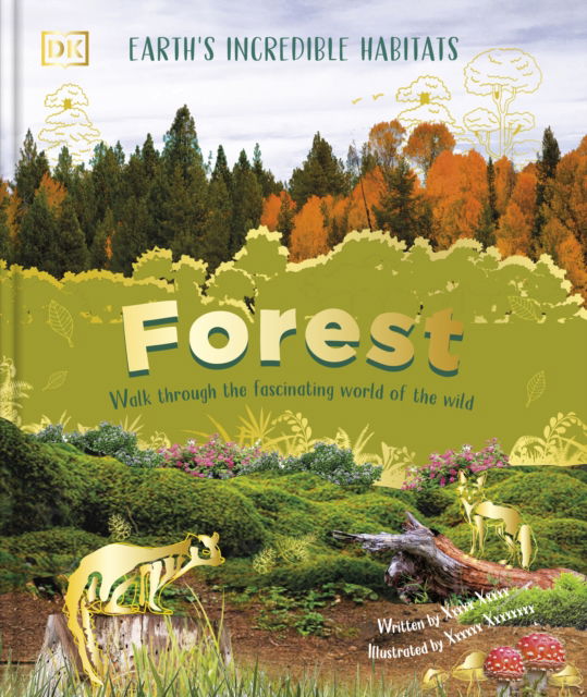 Cover for Dk · Forest: Walk Through the Fascinating World of the Wild - Earth's Incredible Habitats (Gebundenes Buch) (2025)