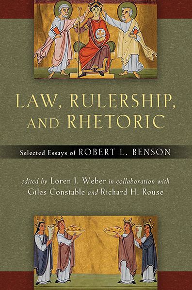 Cover for Robert Benson · Law, Rulership, and Rhetoric: Selected Essays of Robert L. Benson (Paperback Book) (2014)