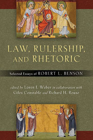 Law, Rulership, and Rhetoric: Selected Essays of Robert L. Benson - Robert Benson - Books - University of Notre Dame Press - 9780268022341 - January 15, 2014