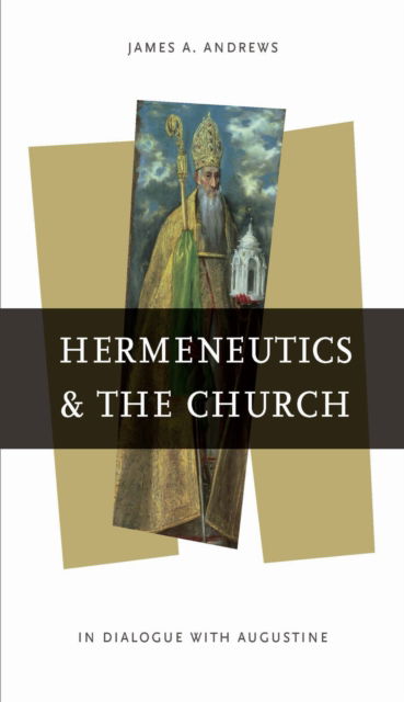 Cover for James A. Andrews · Hermeneutics and the Church (N/A) (2022)