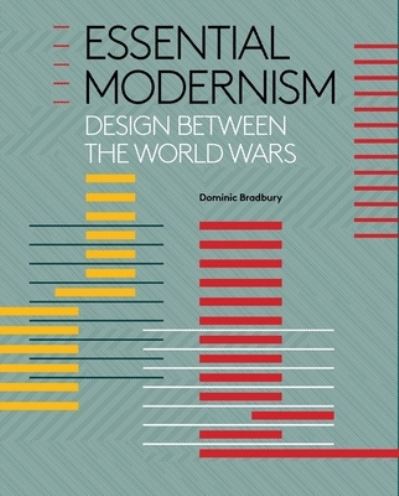 Cover for Dominic Bradbury · Essential Modernism Design Between the World Wars (Book) (2018)