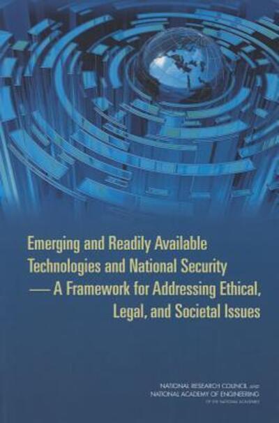 Cover for National Academy of Engineering · Emerging and Readily Available Technologies and National Security: A Framework for Addressing Ethical, Legal, and Societal Issues (Taschenbuch) (2014)